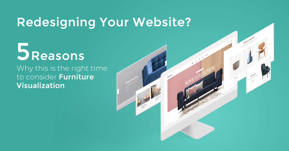 5 reasons why this is the right time to consider furniture visualization