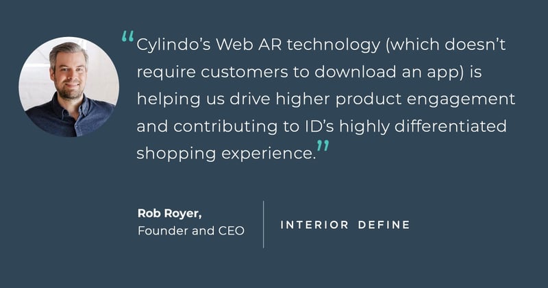 Quote by Rob Royer, Founder and CEO of Interior Define