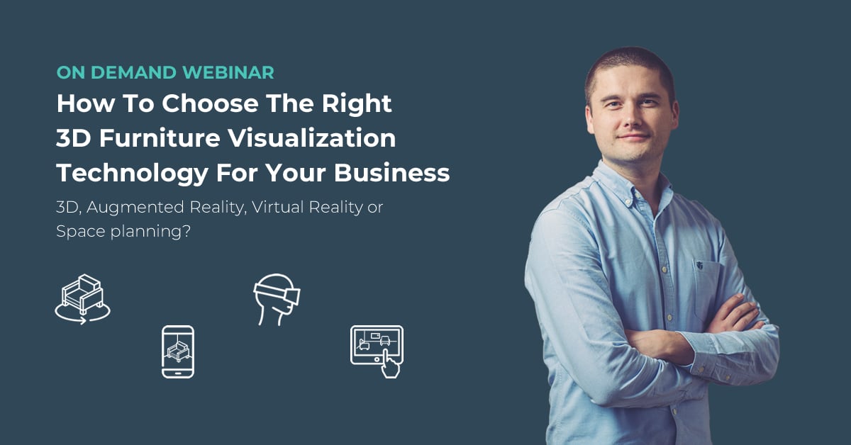 On demand webinar - How to choose the right 3D furniture visualization technology for your business
