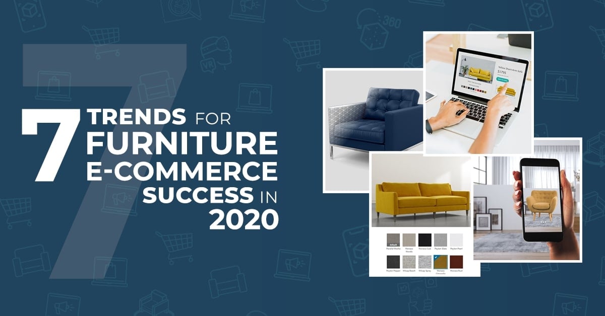 7 Trends For Furniture E-Commerce Success In 2020 + An Expert Roundup