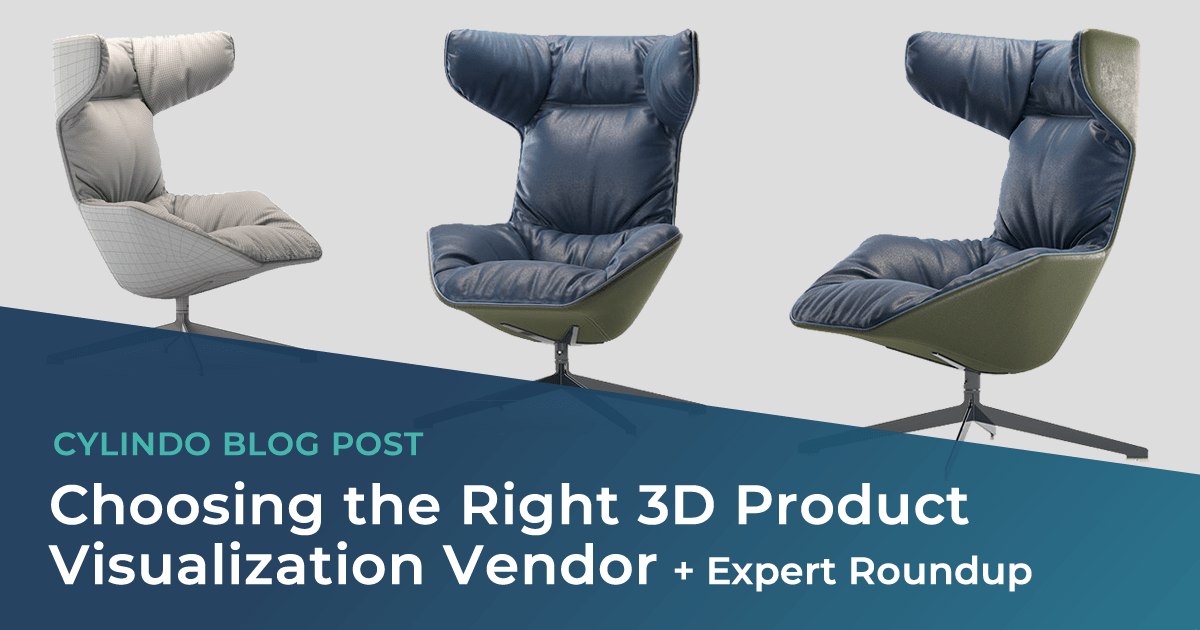 Choosing the right 3D product visualization vendor + Expert roundup