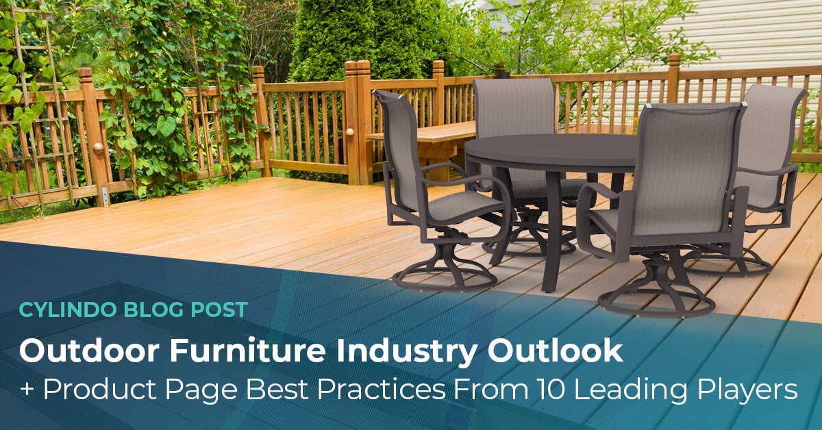 Outdoor Furniture Industry Outlook + Product Page Best Practices from 10 Leading Players