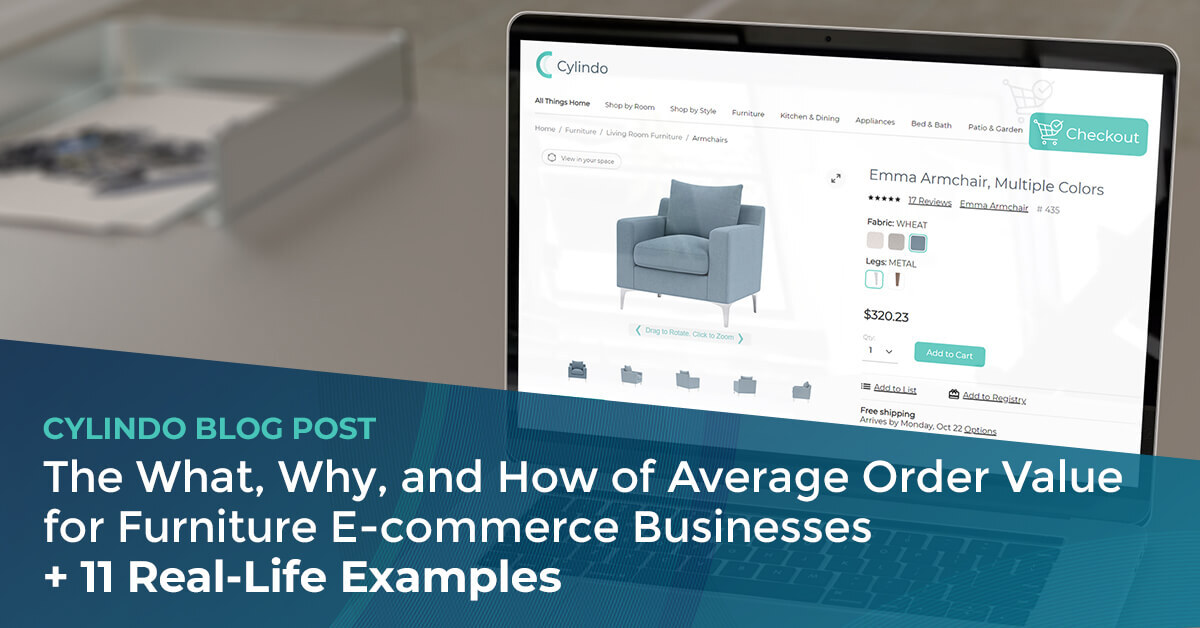 The What, Why, and How of Average Order Value for Furniture E-commerce Businesses + 11 Real-Life Examples